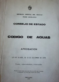 Código de aguas : aprobación Ley 14.859, de 15 de diciembre de 1978