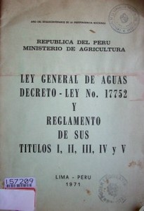 Ley general de aguas : decreto-ley Nº 17752 y reglamento de sus títulos I, II, III, IV, V