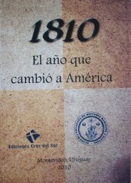 El año que cambió a América : 1810