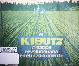 El Kibutz : creación revolucionaria en el medio oriente