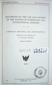 Documents on the use and control of the waters of interstate and international streams : compacts, treaties, and adjudications