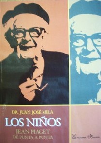 Los niños : Jean Piaget : de punta a punta