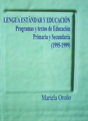 Lengua estándar y educación : programas y textos de Educación Primaria y Secundaria (1995-1999)