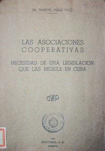 Las asociaciones cooperativas : necesiadad de una legislación que las regule en Cuba