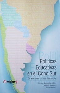 Políticas educativas en el Cono Sur : dimensiones críticas
