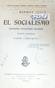 El socialismo : definiciones, explicaciones, objeciones