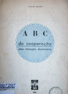ABC da cooperaçao : uma iniciaçao doutrinaria