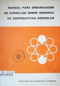 Manual para organización de cursillos sobre gerencia de cooperativas agrícolas
