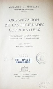 Organización de las sociedades cooperativas : constitución, administración, fiscalización, contabilidad