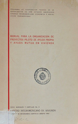 Manual para la organización de proyectos piloto de ayuda propia y ayuda mutua en vivienda