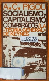 Socialismo y capitalismo comparados ; la "Teoría General" de Keynes