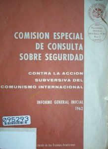 Contra la acción subversiva del comunismo internacional : informe general inicial, 1971