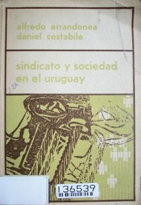 Sindicatos y sociedad en el Uruguay