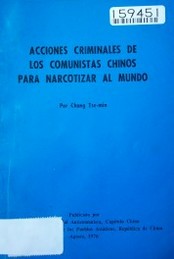 Acciones criminales de los comunistas chinos para narcotizar al mundo