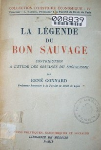 La légende du bon sauvage : contribution à l'étude des origines du Socialisme