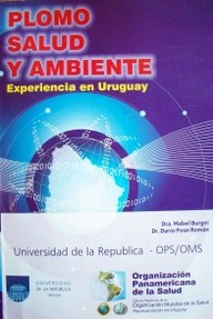 Plomo salud y ambiente : experiencia en Uruguay