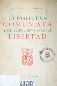 La dialéctica comunista y el concepto de la libertad