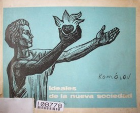 Ideales de la nueva sociedad : paz, trabajo, libertad, igualdad, fraternidad, dicha