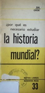 ¿Por qué es necesario estudiar la historia mundial?