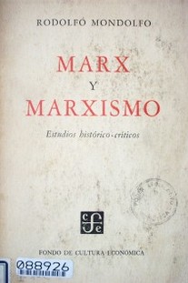 Marx y marxismo : estudios histórico-críticos