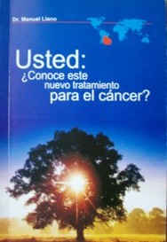 Usted : ¿conoce este nuevo tratamiento para el cáncer?