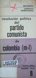 Resolución política del partido comunista de Colombia (m-l)