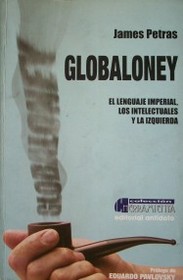 Globaloney : (la globalización de la tontería)