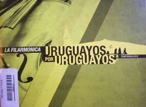 La Filarmónica : uruguayos por uruguayos : temporada 2010