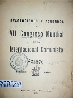 Resoluciones y acuerdos del VII Congreso Mundial de la Internacional Comunista