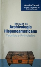 Manual de archivología hispanoamericana : teorías y principios