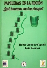 Papeleras en la región : ¿qué hacemos con los riesgos?