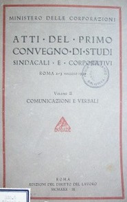 Atti del primo convegno di studi sindicali e corporativi : Roma 2-3 maggio 1930