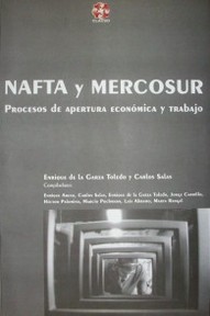 Nafta y Mercosur : procesos de apertura económica y trabajo