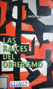 Las raices del obrerismo