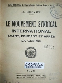 Le mouvement syndical international avant, pendant et après la guerre