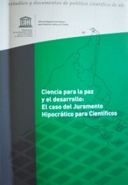 Ciencia para la paz y el desarrollo : el caso del Juramento Hipocrático para Científicos