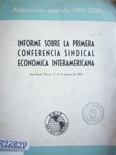 Informe de la Primera Conferencia Sindical Económica Interamericana