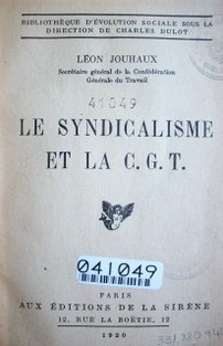 Le syndicalisme et la C.G.T.