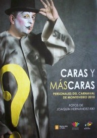 Caras y máscaras : personajes del carnaval de Montevideo 2010
