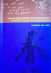 Las alteraciones psicomotrices : diagnóstico de psicomotricidad