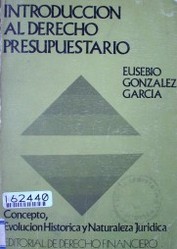 Introducción al derecho presupuestario : concepto, evolución histórica y naturaleza jurídica