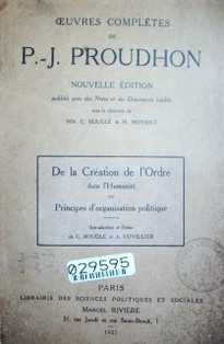 De la création de l´ordre dans l´humanité ou Principes d´organisation politique publiée avec des notes et des documents inédits