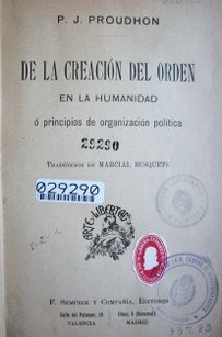 De la creación del orden en la humanidad ó principios de organización política