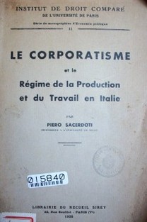Le corporatisme et le régimen de la production et du travail en Italie