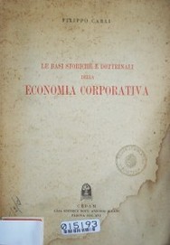 Le basi storiche e dottrinali della economia corporativa