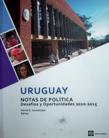 Uruguay : notas de política : desafíos y oportunidades 2010 - 2015