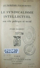 Le syndicalisme intellectuel : son rôle politique et social