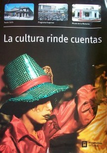 La cultura rinde cuentas : recursos, políticas, objetivos y acciones de la Intendencia de Montevideo : Período 2005-2009