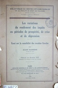 Les variations du rendement des impots en périodes de prospérité, de crise et de dépression : essai sur la sensibilité des recettes fiscales