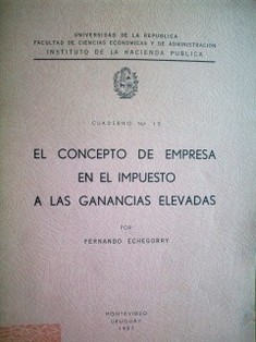 El concepto de empresa en el impuesto a las ganancias elevadas